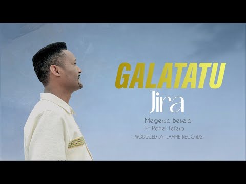 GALATATU JIRA | Far. Magarsaa Baqalaa || Raahel Tafarraa