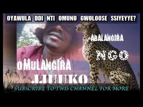 Oyawula ddi nti omuntu gwoloose ssiyeyye? - Omulangira jjuuko Munabuddu