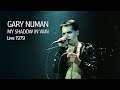 Gary Numan | Live 1979 | My Shadow In Vain | 2023 remaster