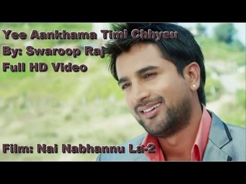 Yi Aakhaama Timi Chheu -Swaroop Raj Acharya - Nai Nabhannu La 2