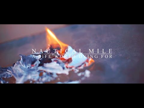 Nautical Mile - A Life Worth Dying For [Official Music Video]