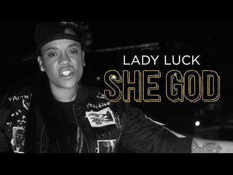 Exclusive: Lady Luck - She God (Official Video)