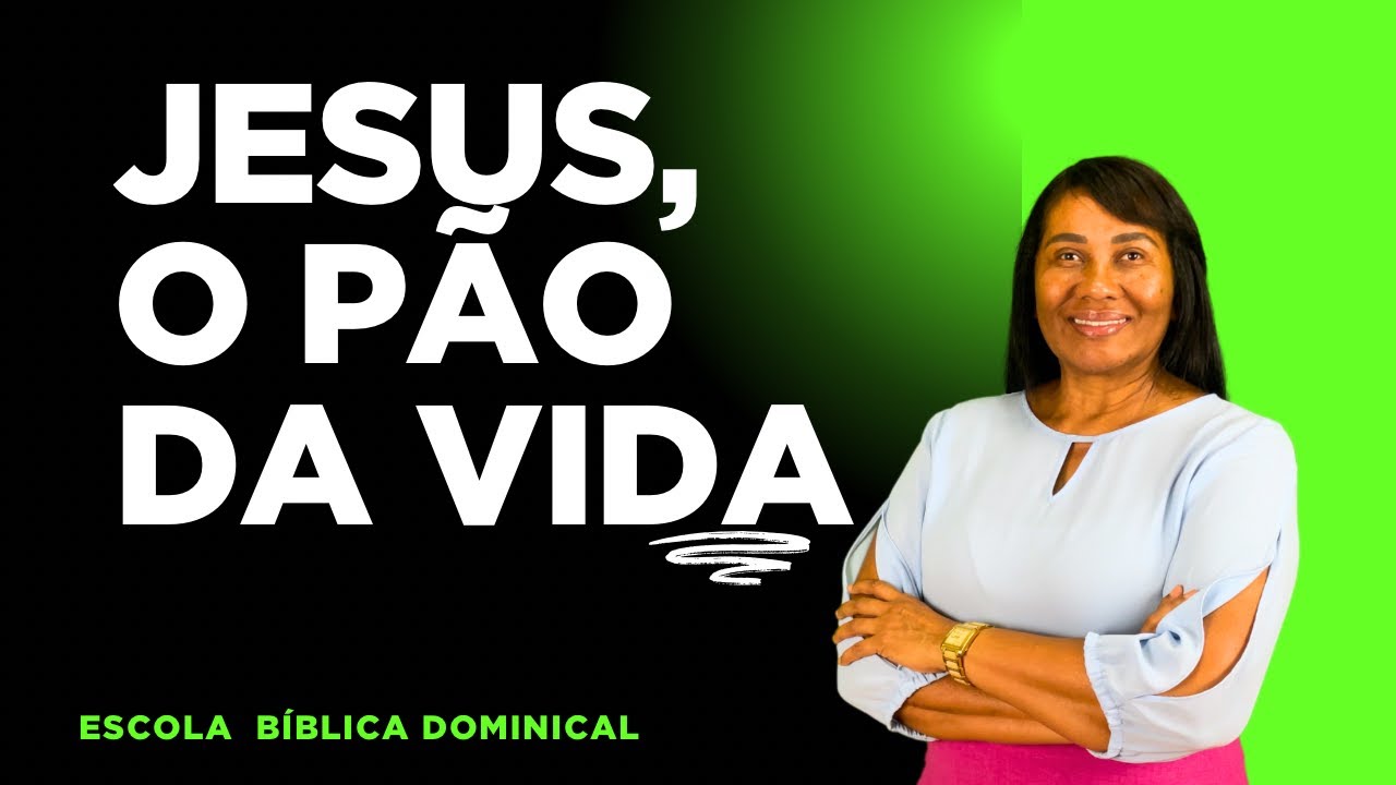LESSON 4 — JESUS ​​— THE BREAD OF LIFE. 2nd Quarter of 2025 #ebd #sundayschool #faith