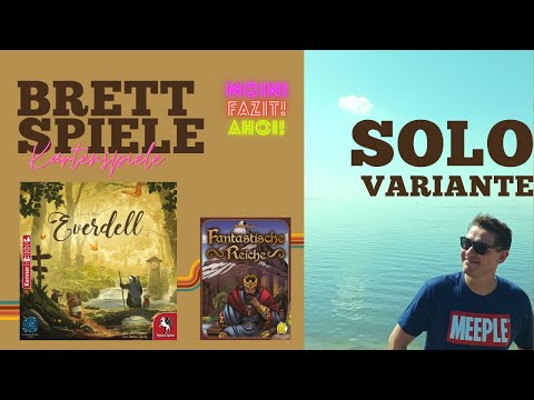Brettspiele SOLO spielen (#11) - EVERDELL & FANTASTISCHE REICHE mit Moin! Fazit! & Ahoi!