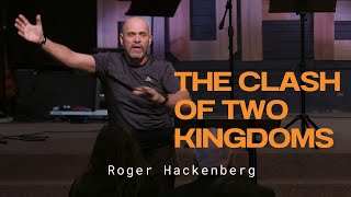 The Clash of Two Kingdoms -  Roger Hackenberg