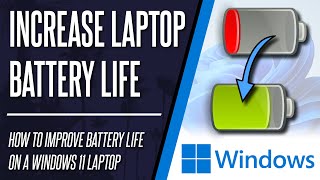 How to Increase Battery Life on a Windows 11 Laptop (SAVE BATTERY)