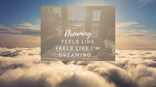 Download lagu “Dreaming” Lyric Video mp3