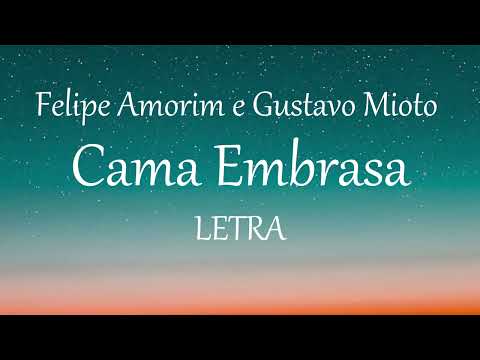 Felipe Amorim e Gustavo Mioto - Cama Embrasa(LETRA)
