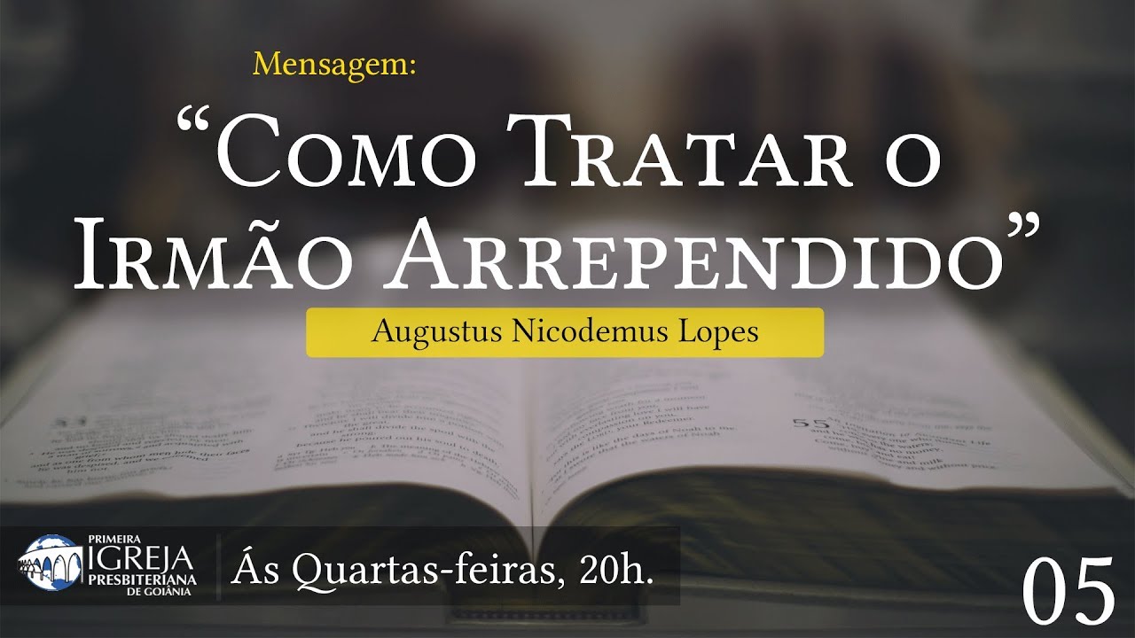 Como Tratar o Irmão Arrependido | Augustus Nicodemus