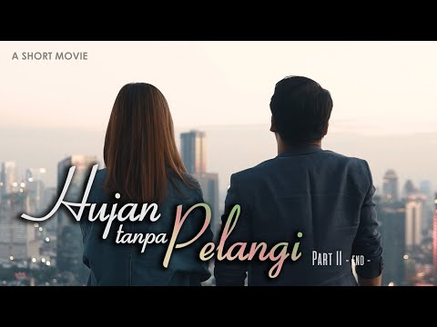 hujan-tanpa-pelangi-part-22-short-movie