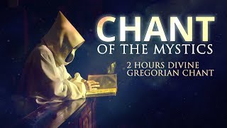 Chant of the Mystics: Divine Gregorian Chant &quot;O filii et filiae&quot; (2 hours)