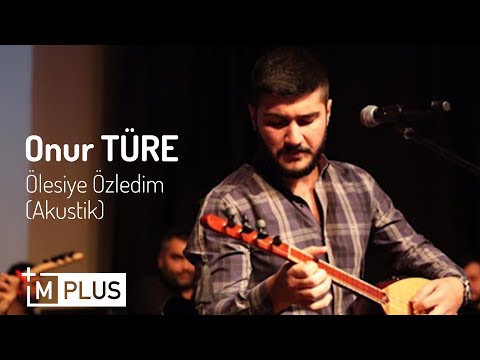 ONUR TÜRE - ÖLESİYE ÖZLEDİM - YENİ 2021