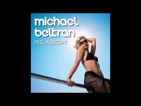 Michael Beltran - Feel Alright