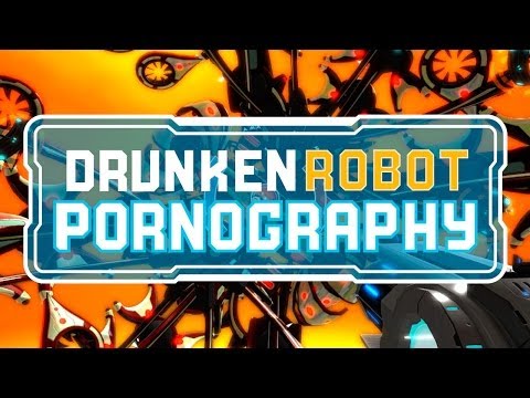 Drunken Robot Pornography Launch Trailer