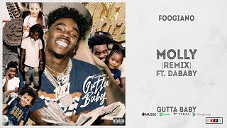 Foogiano - "MOLLY [Remix]" Ft. DaBaby (Gutta Baby)
