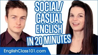Learn English for Casual Conversations in 20 Minutes