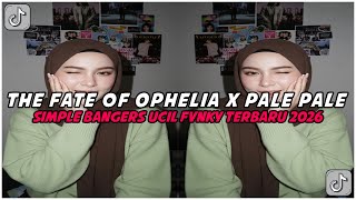 Download lagu DJ The Fate of Ophelia X Pale Pale Simple Bangers Sound By Ucil Fvnky Terbaru 2026 mp3