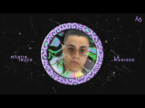 La Musique - Martin Track (live set)