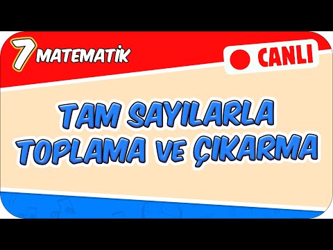 Tam Sayılarla Toplama ve Çıkarma 📘 7MAT1 #2026