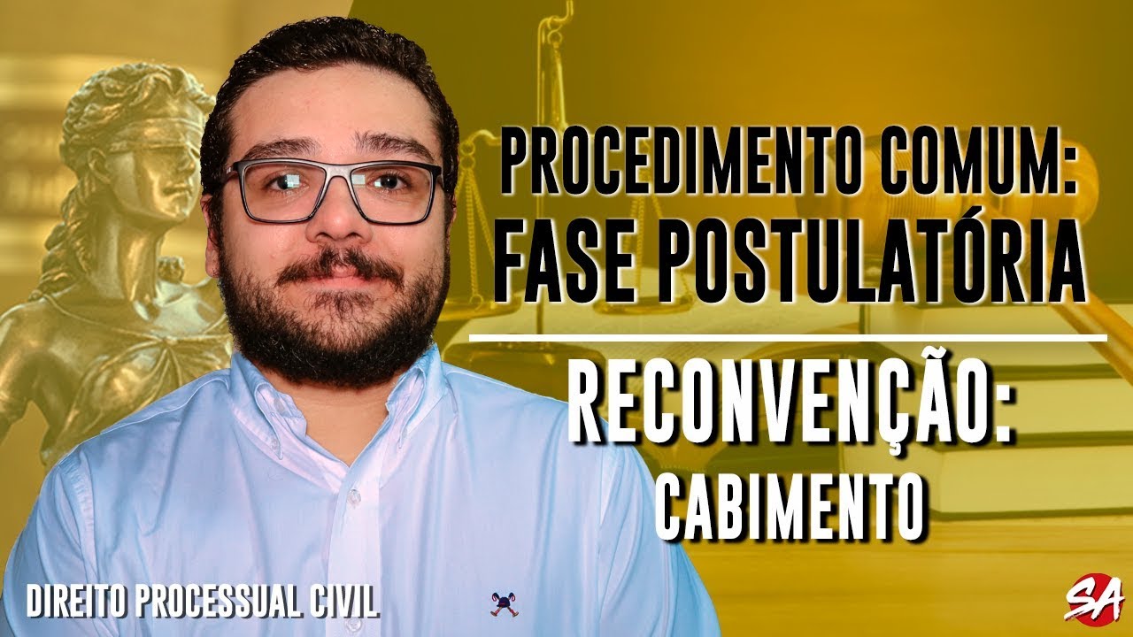 RECONVENÇÃO: Cabimento | PROCEDIMENTO COMUM: FASE POSTULATÓRIA - AULA 35