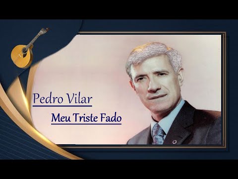 Pedro Vilar  __   Meu Triste Fado