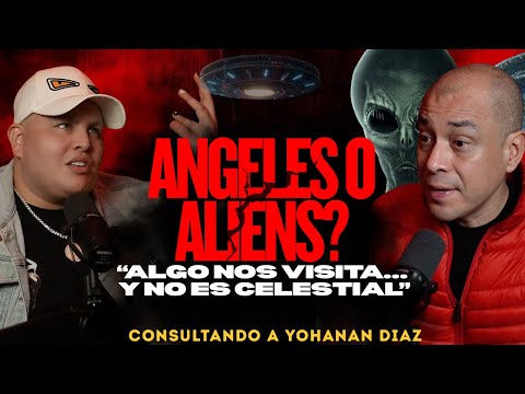 Ángeles o Extraterrestres: Algo NOS VISITA… y NO es CELESTIAL FT. YOHANAN DÍAZ. 