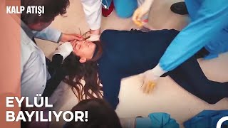 Eylül bayılıyor! - Kalp Atışı 21 Bölüm