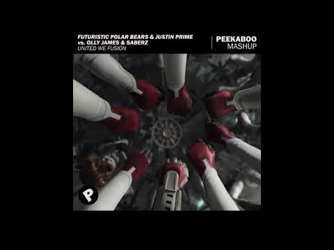 Futuristic Polar Bears & Justin Prime vs. Olly James & SaberZ - United We Fusion (Peekaboo Mashup)
