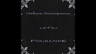 Sixteen Horsepower  "Alone And Forsaken" - Folklore 2002