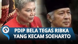 PDIP Bela Tegas seusai Ribka Dilaporkan ke Bareskrim Buntut Pernyataan Kecam Gelar Pahlawan Soeharto