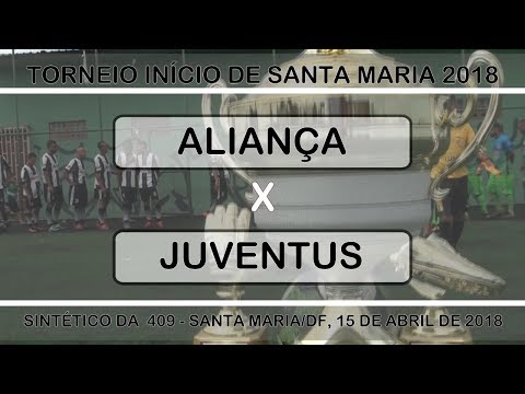 Aliança x Juventus - Torneio Início de Santa Maria/DF 2018