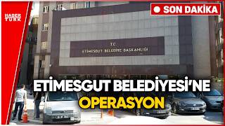 SON DAKİKA! Etimesgut Belediyesi'ne Operasyon: 2 Başkan Yardımcısı Tutuklandı
