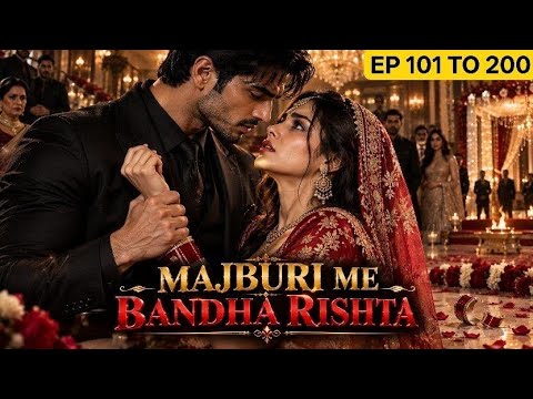 Majburi Me Bandha Rishta Episode 101 To 200 New Pocket FM Novels Story Audiobook #kukufm #pratilipi