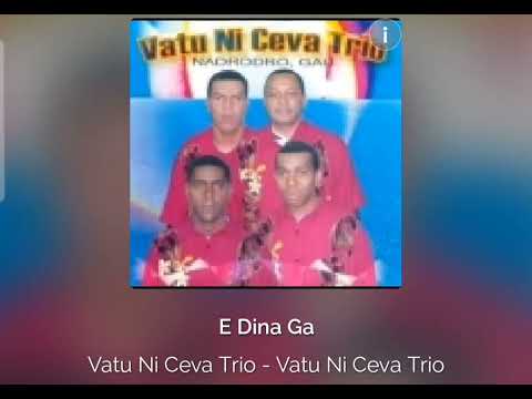 Vatu ni Ceva Trio- E dina ga