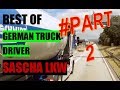 BEST OF Sascha LKW Fahrnuenftig (Angry German Truck Driver) #Part 2/2 [activate Subtitles!]