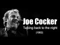 Joe Cocker - Talking back to the night (1982)