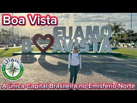 Descobrindo Boa Vista: Uma Surpresa no Extremo Norte do Brasil!