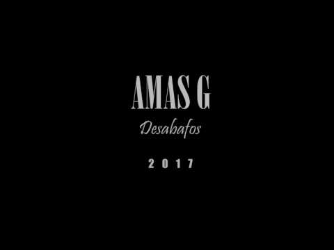 Amas G - Desabafo 2017 {Videoclip oficial HD}