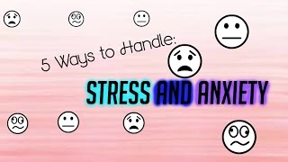 5 Ways to Handle Stress & Anxiety|Fat Girl Diaries