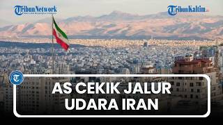 AS Cekik Jalur Udara Iran, Mulai Hari Ini Maskapai Iran Terancam Tak Bisa Isi BBM hingga Jual Tiket