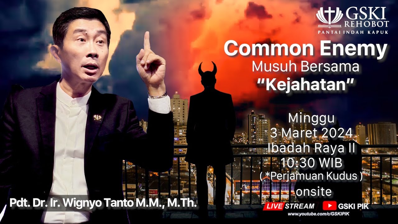 Sesi 2 – Common Enemy: Kejahatan – Pdt. Dr. Ir. Wignyo Tanto, M.M., M.Th. (030324)