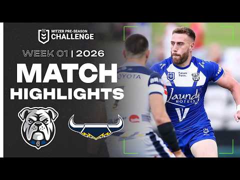 2026 Witzer Pre-season Challenge | Bulldogs v Cowboys | Match Highlights | Week 1