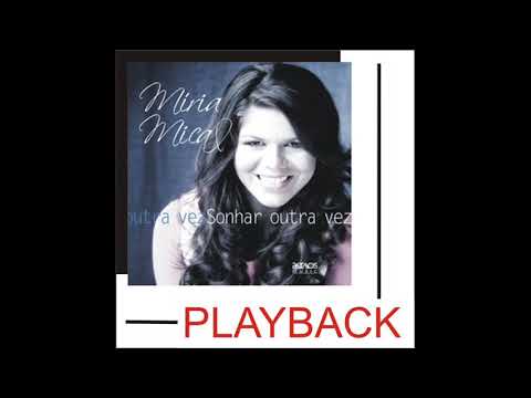 Míria Mical - SONHAR OUTRA VEZ - Play Back