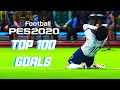 PES 2020 - TOP 100 GOALS | HD