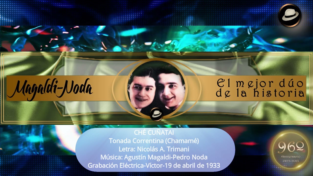 AGUSTÍN MAGALDI - PEDRO NODA | CHE CUÑATAI - Tonada correntina (Chamamé) - 1933