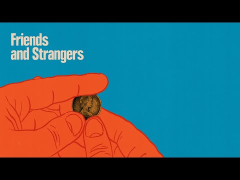 Friends And Strangers - Official Trailer
