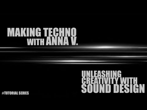 Making Techno with ANNA V. - Sound Design Basics