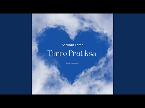 Timro Pratiksa - Sped Up