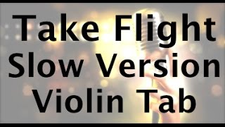 Take Flight Violin Tablature - Slow Practice Video