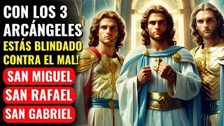 Prayer of the 3 Archangels to Destroy the Traps of Evil and Attain Protection and Victory